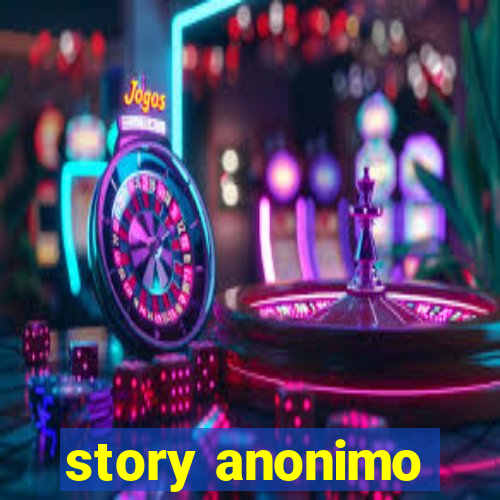 story anonimo